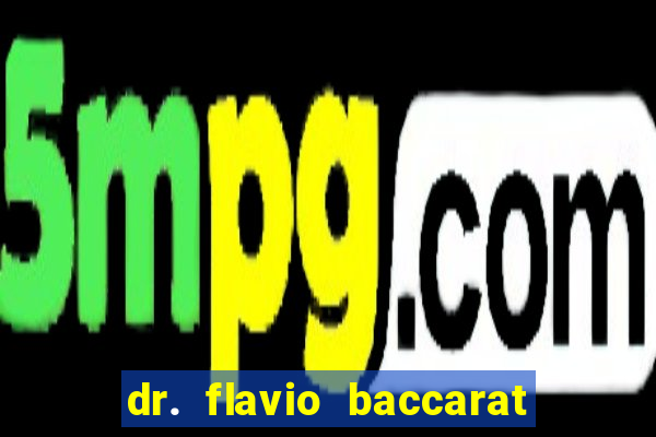 dr. flavio baccarat franco montoro